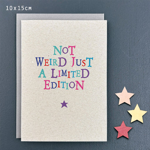 Not Weird Just Limited Edition