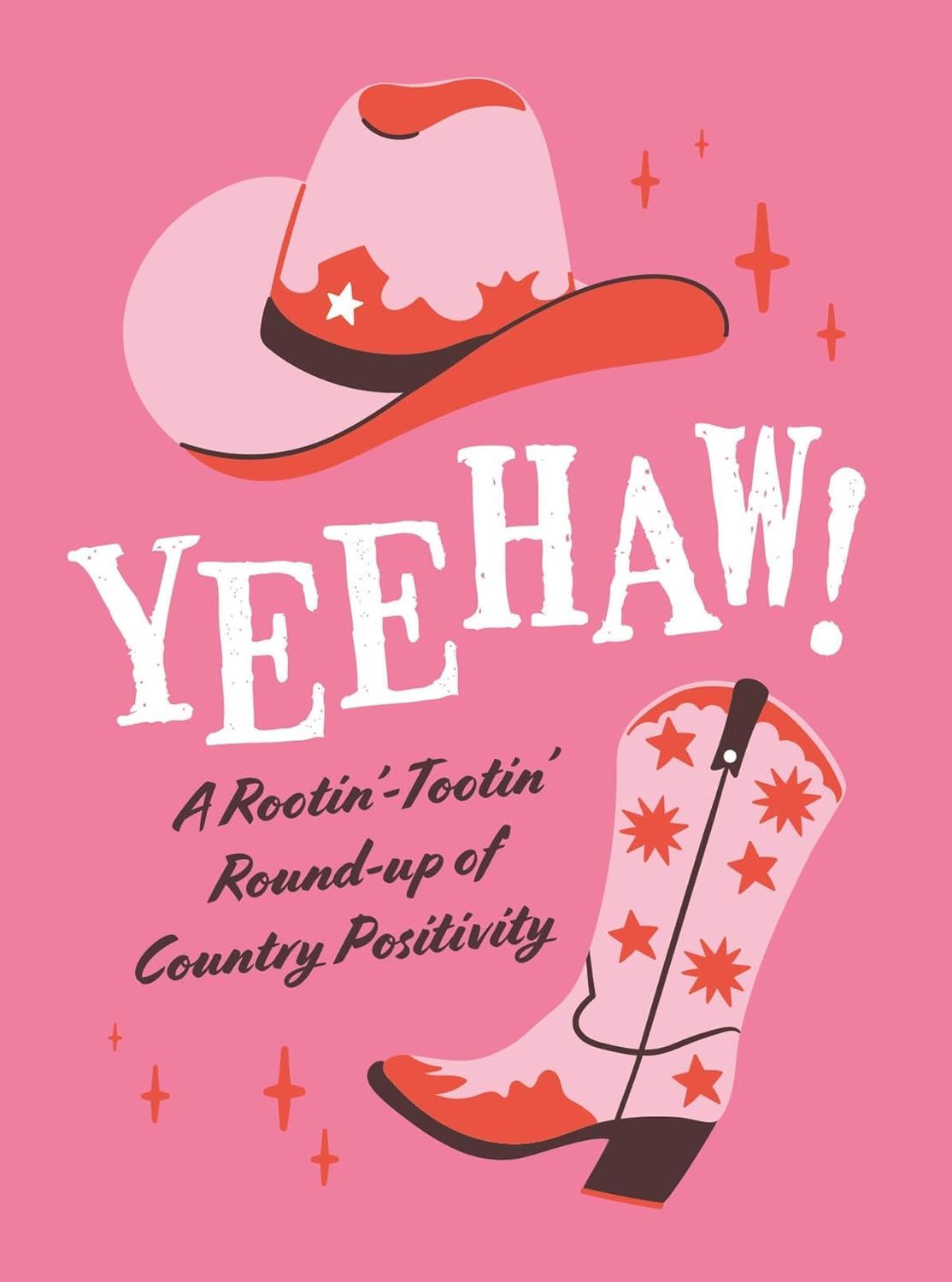 Yeehaw: A Rootin-Tootin Round-up of Country Positivity