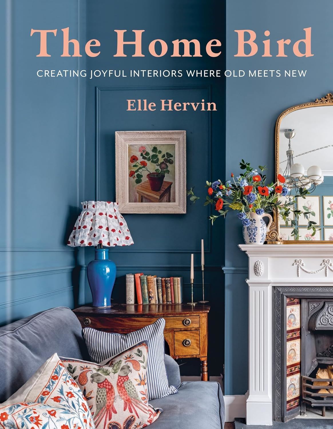 HOME BIRD: CREATING JOYFUL INTERIORS (HB)