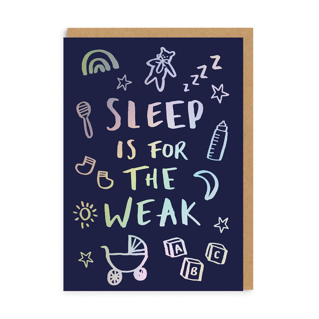 Sleep is for the Weak | Greeting Card